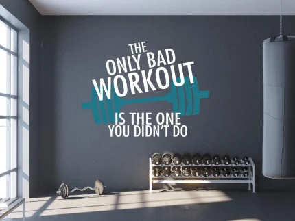 Inspirational Wall decal Quotes The Only Bad Workout