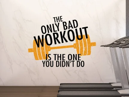 Inspirational Wall decal Quotes The Only Bad Workout